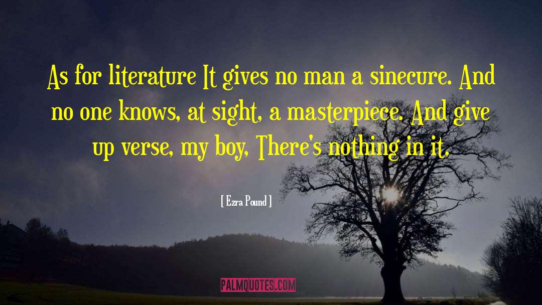 Ezra Pound Quotes: As for literature It gives