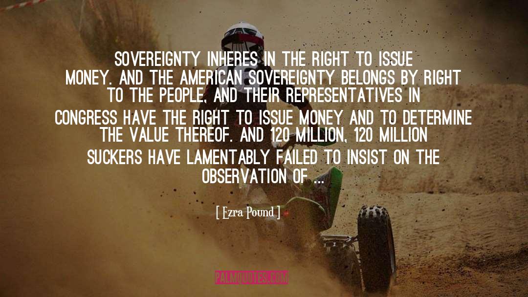 Ezra Pound Quotes: Sovereignty inheres in the right