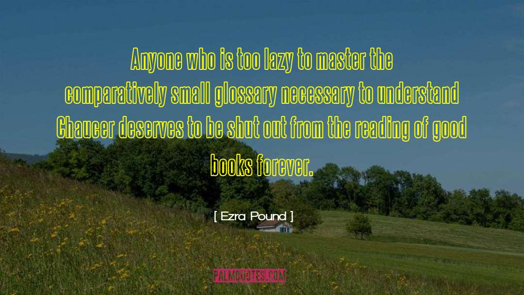 Ezra Pound Quotes: Anyone who is too lazy