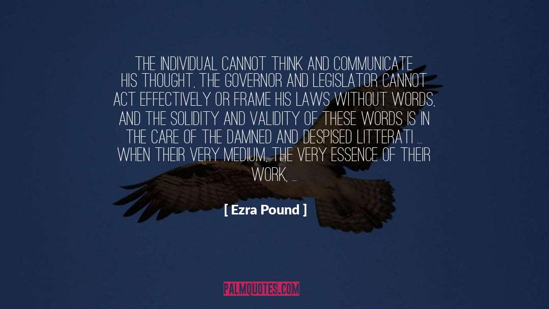 Ezra Pound Quotes: The individual cannot think and