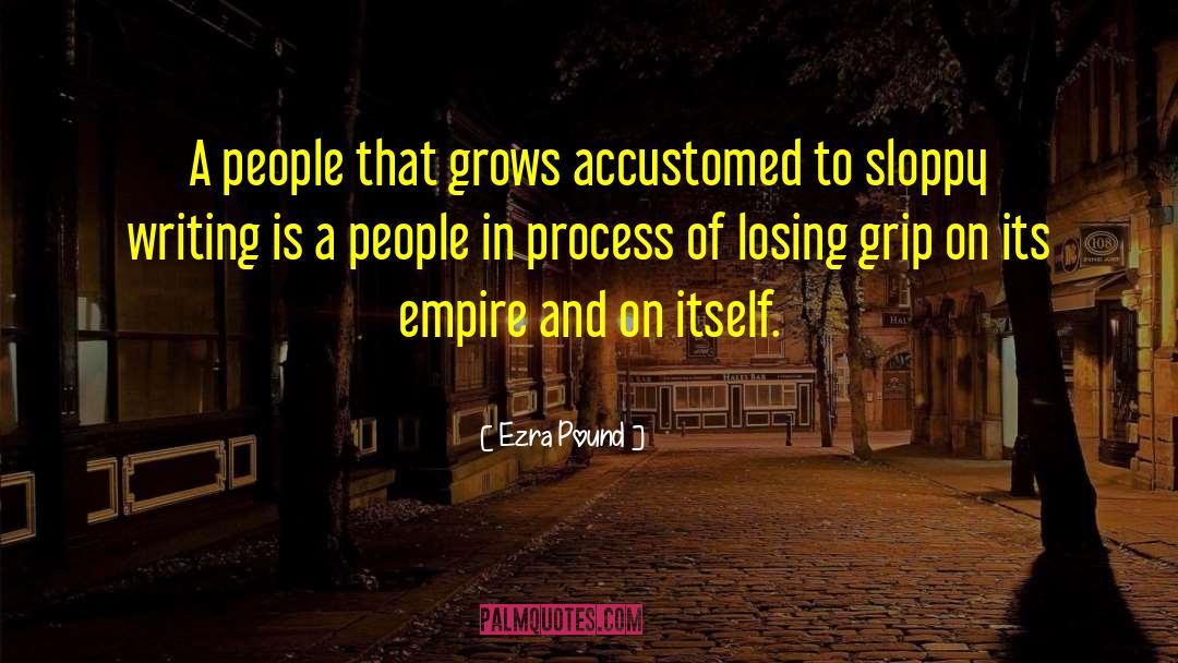 Ezra Pound Quotes: A people that grows accustomed