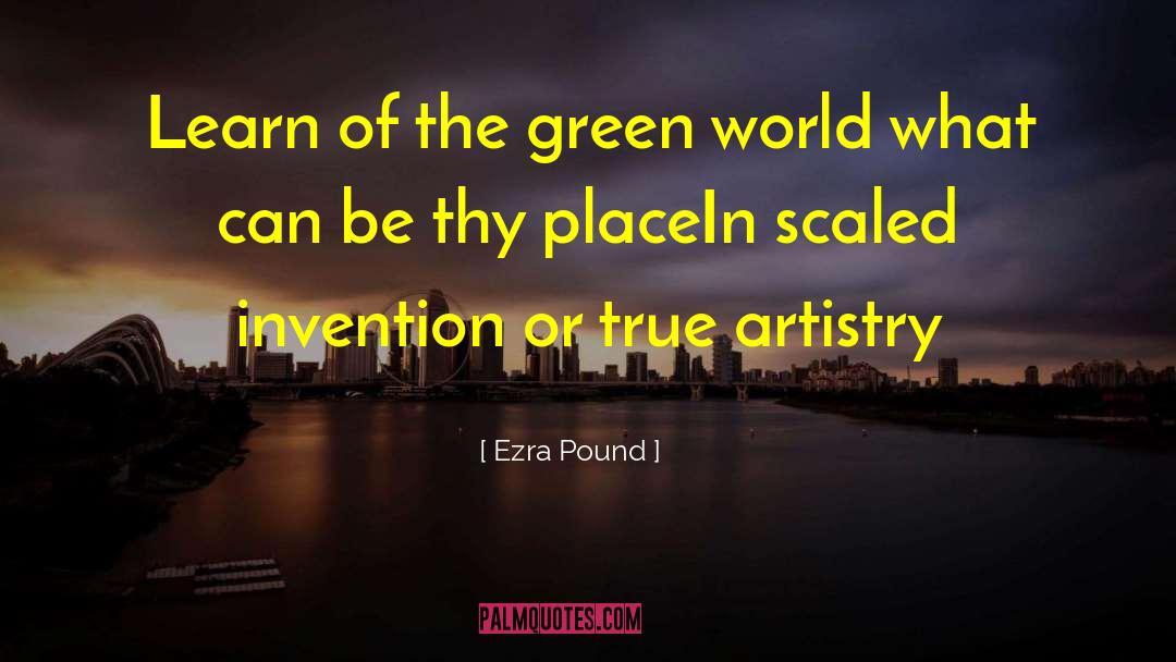 Ezra Pound Quotes: Learn of the green world