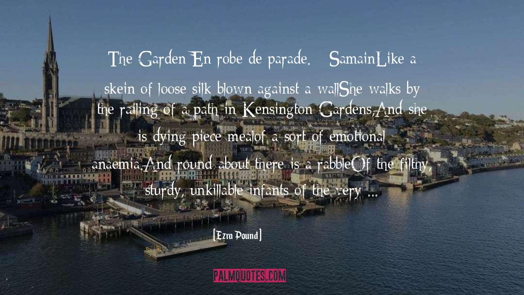 Ezra Pound Quotes: The Garden<br> En robe de