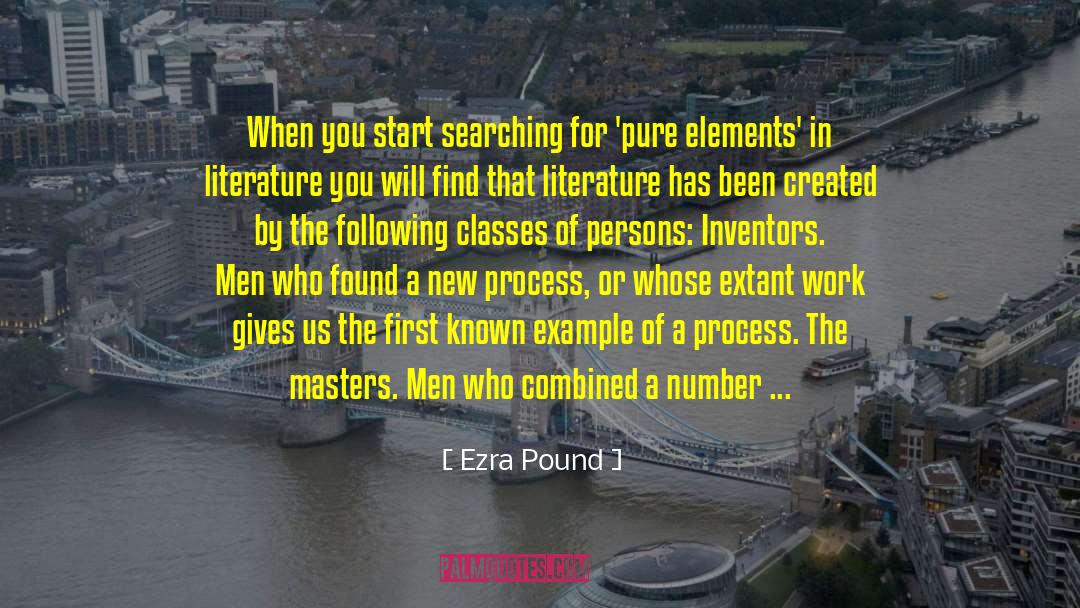 Ezra Pound Quotes: When you start searching for