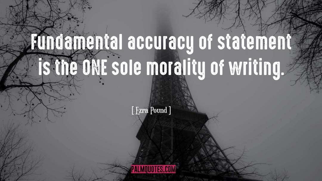 Ezra Pound Quotes: Fundamental accuracy of statement is