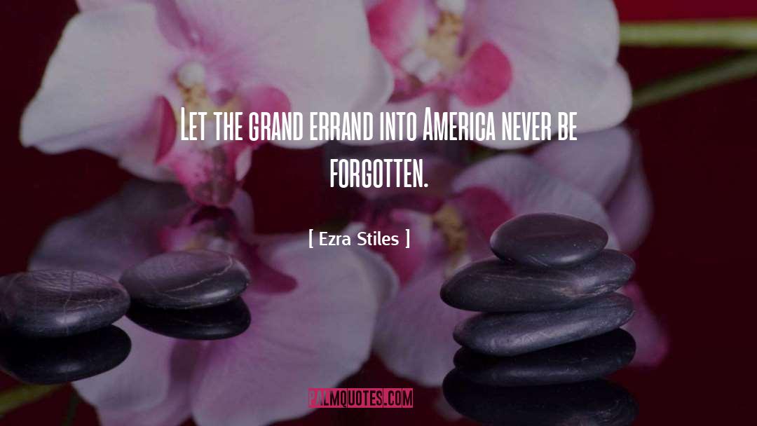 Ezra Stiles Quotes: Let the grand errand into