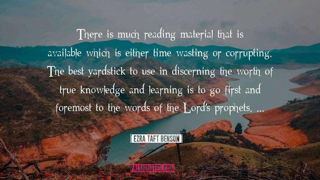 Ezra Taft Benson Quotes: There is much reading material