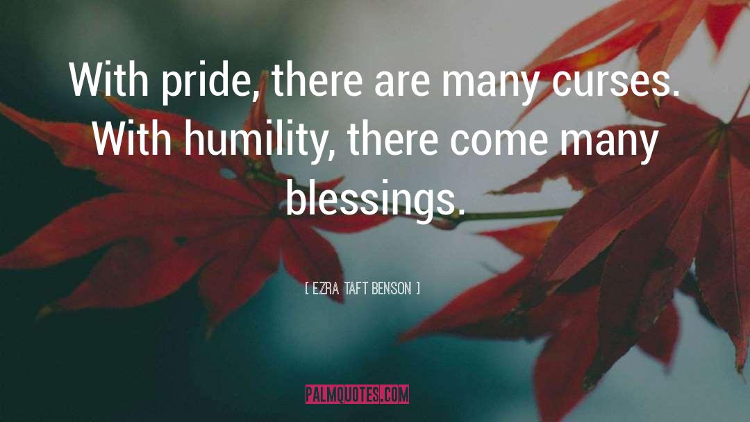 Ezra Taft Benson Quotes: With pride, there are many