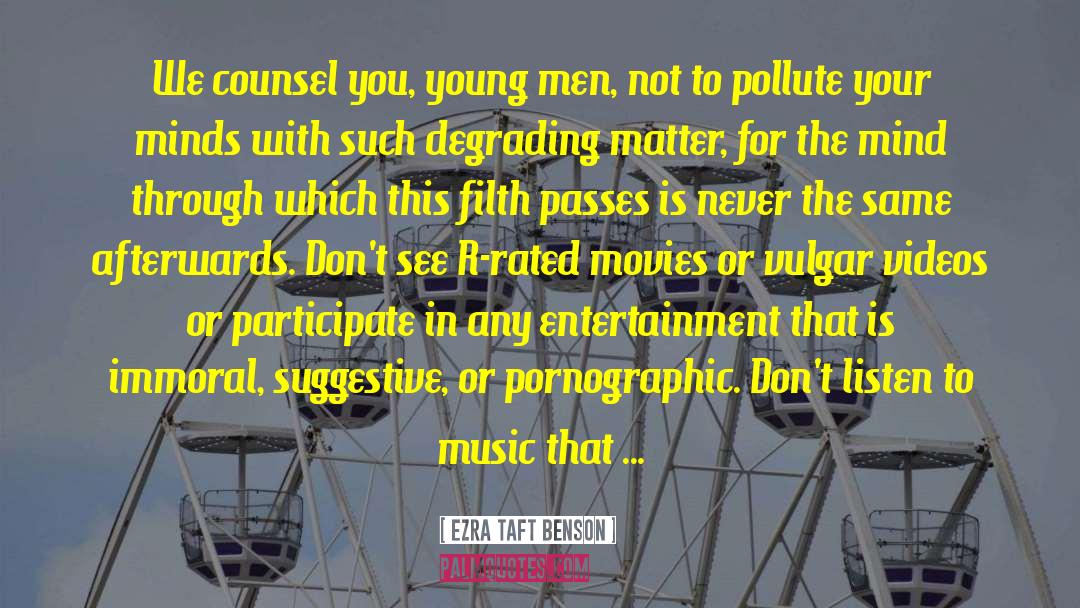 Ezra Taft Benson Quotes: We counsel you, young men,