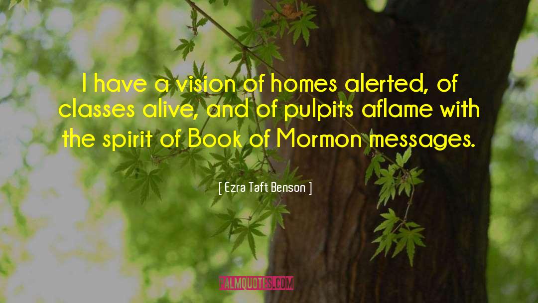Ezra Taft Benson Quotes: I have a vision of