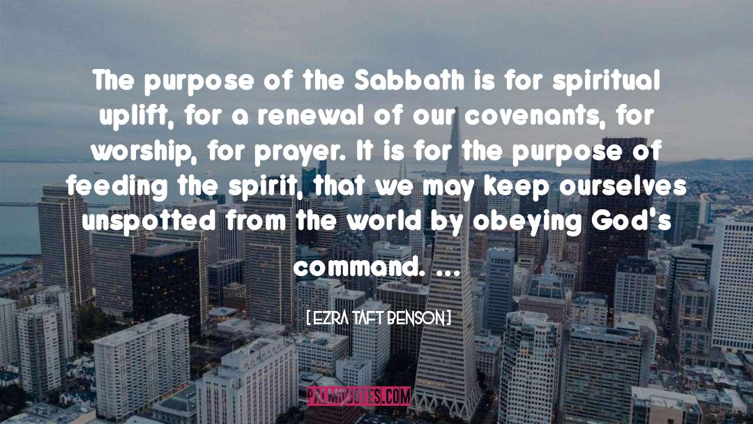 Ezra Taft Benson Quotes: The purpose of the Sabbath