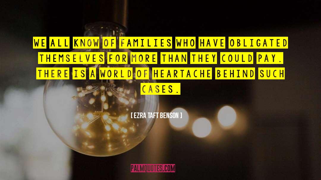 Ezra Taft Benson Quotes: We all know of families