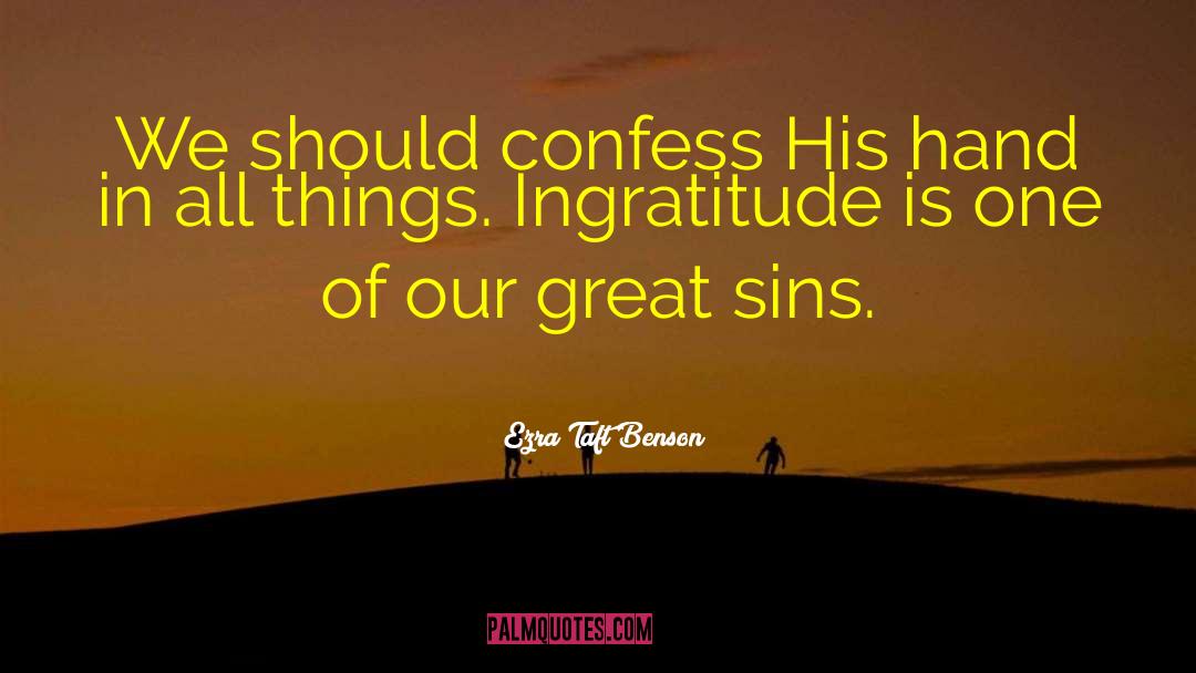 Ezra Taft Benson Quotes: We should confess His hand