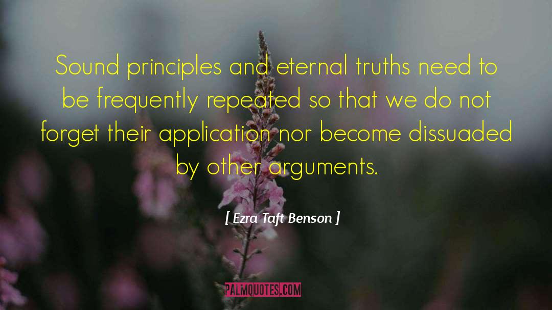 Ezra Taft Benson Quotes: Sound principles and eternal truths