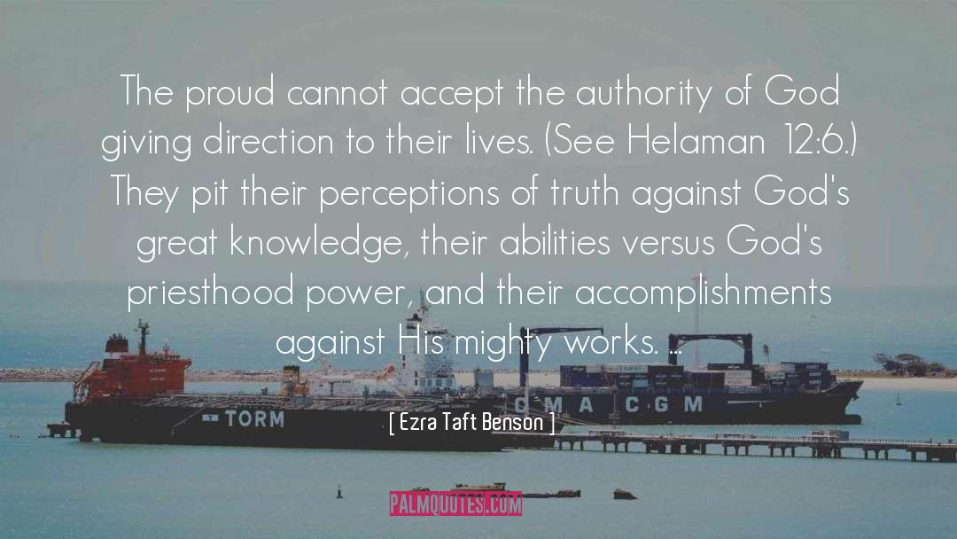 Ezra Taft Benson Quotes: The proud cannot accept the