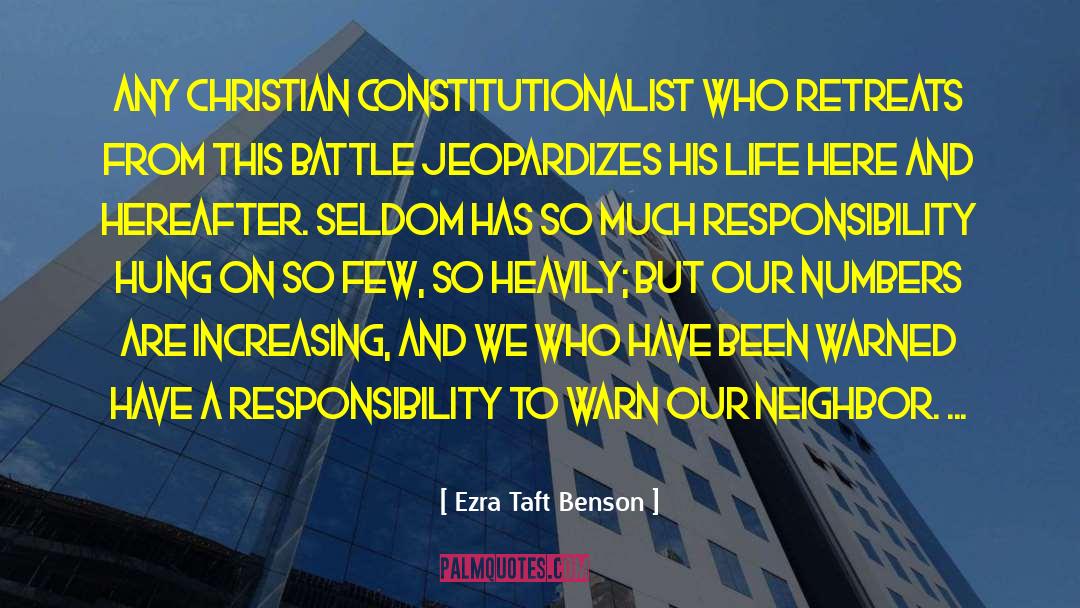 Ezra Taft Benson Quotes: Any Christian constitutionalist who retreats