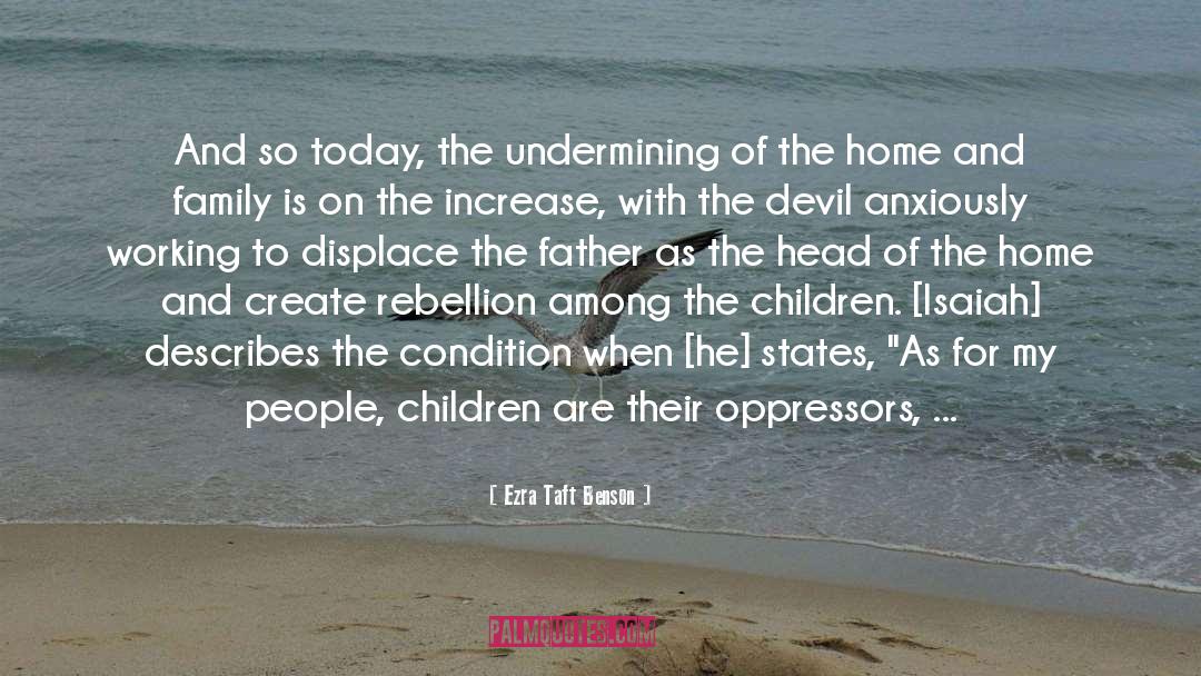 Ezra Taft Benson Quotes: And so today, the undermining
