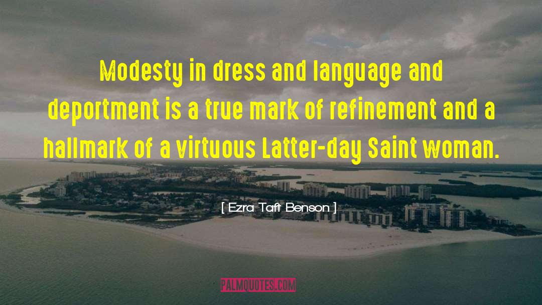 Ezra Taft Benson Quotes: Modesty in dress and language