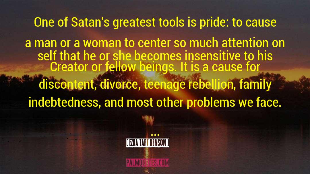 Ezra Taft Benson Quotes: One of Satan's greatest tools