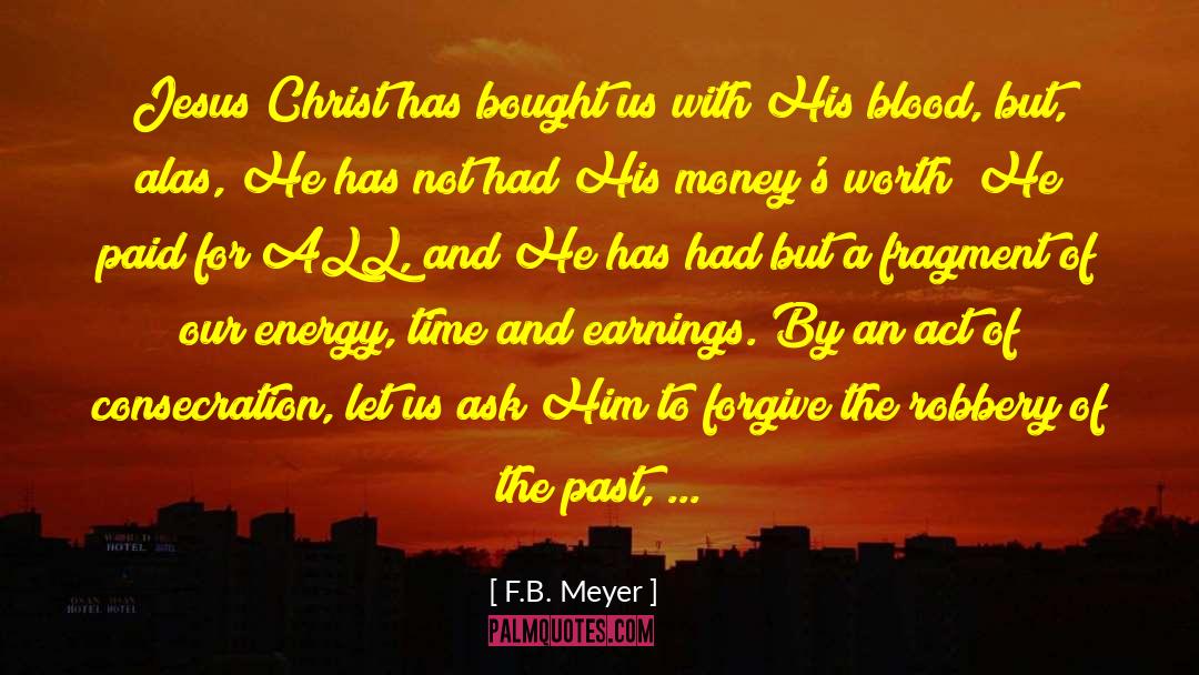 F.B. Meyer Quotes: Jesus Christ has bought us