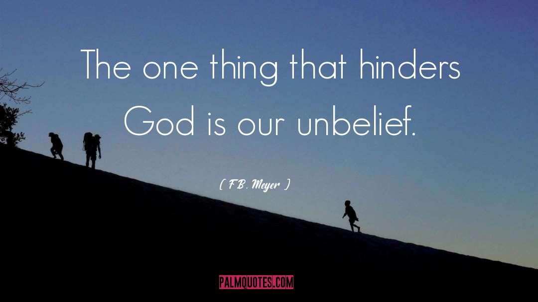 F.B. Meyer Quotes: The one thing that hinders