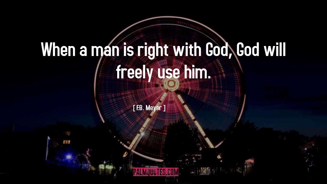 F.B. Meyer Quotes: When a man is right