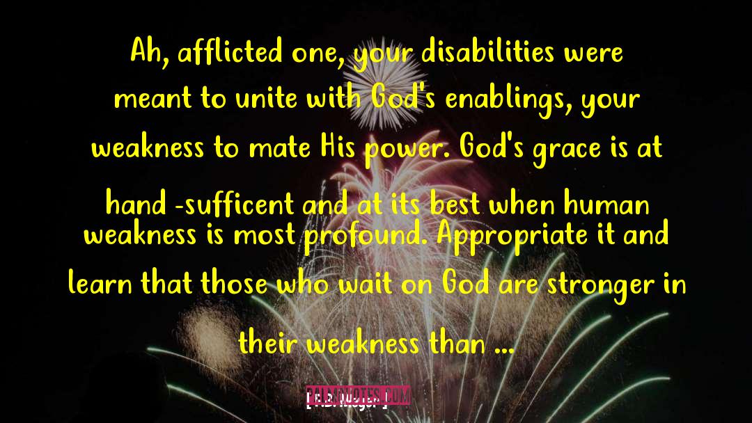 F.B. Meyer Quotes: Ah, afflicted one, your disabilities