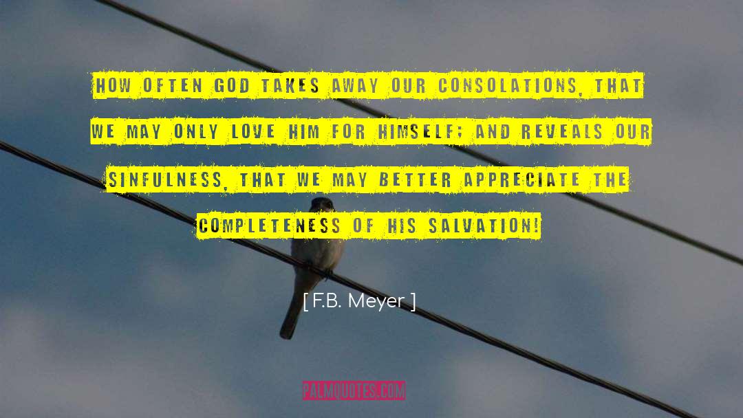 F.B. Meyer Quotes: How often God takes away