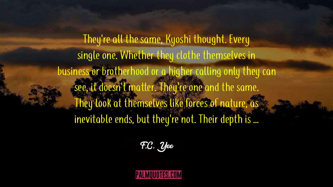 F.C. Yee Quotes: They're all the same, Kyoshi