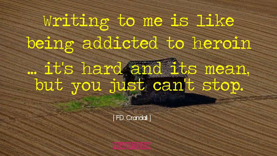 F.D. Crandall Quotes: Writing to me is like