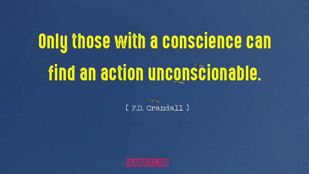 F.D. Crandall Quotes: Only those with a conscience