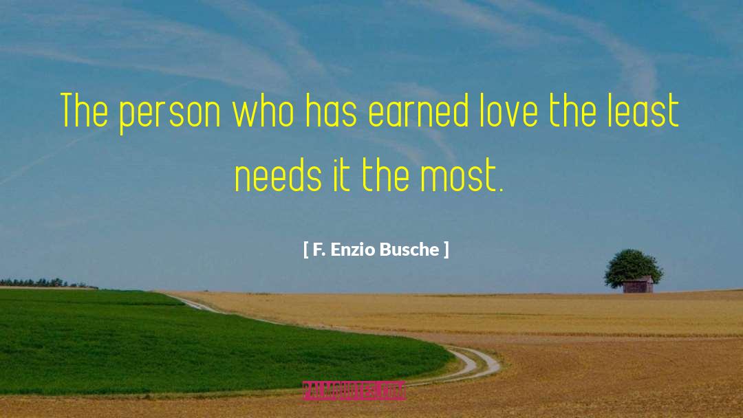F. Enzio Busche Quotes: The person who has earned