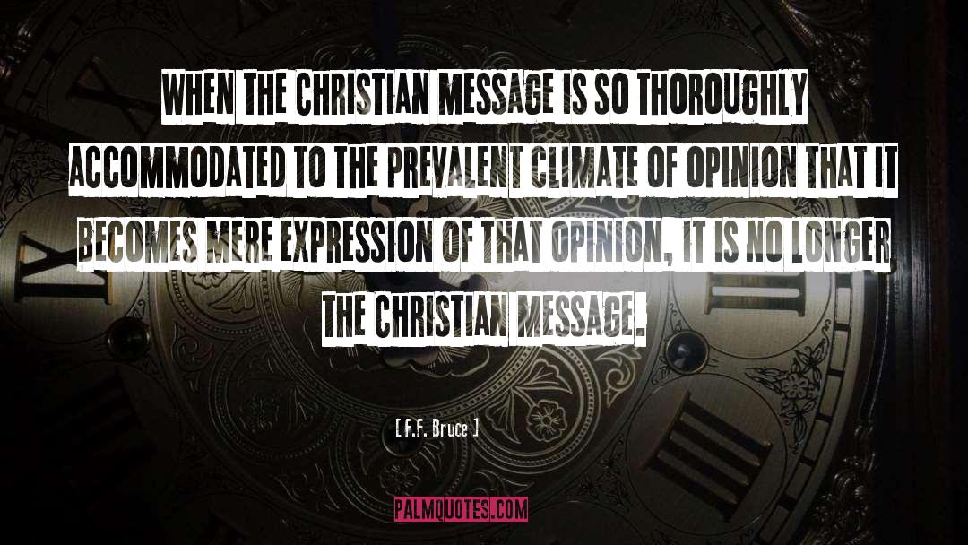 F.F. Bruce Quotes: When the Christian message is