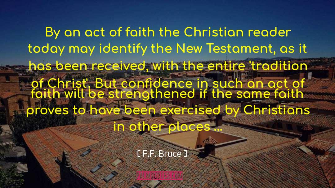 F.F. Bruce Quotes: By an act of faith