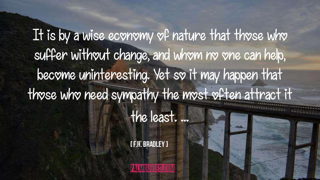 F.H. Bradley Quotes: It is by a wise