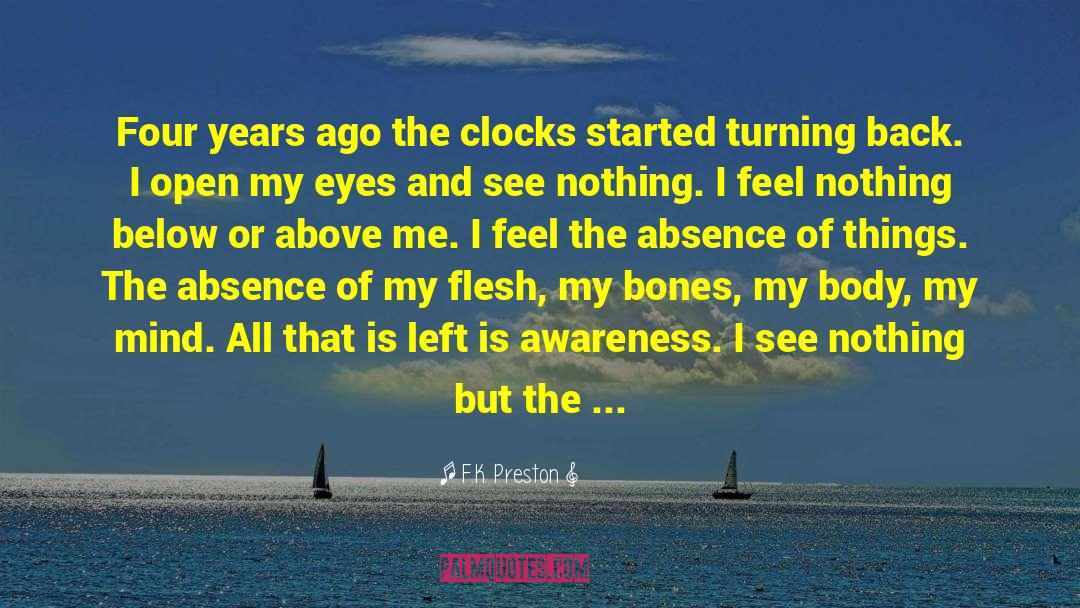 F.K. Preston Quotes: Four years ago the clocks