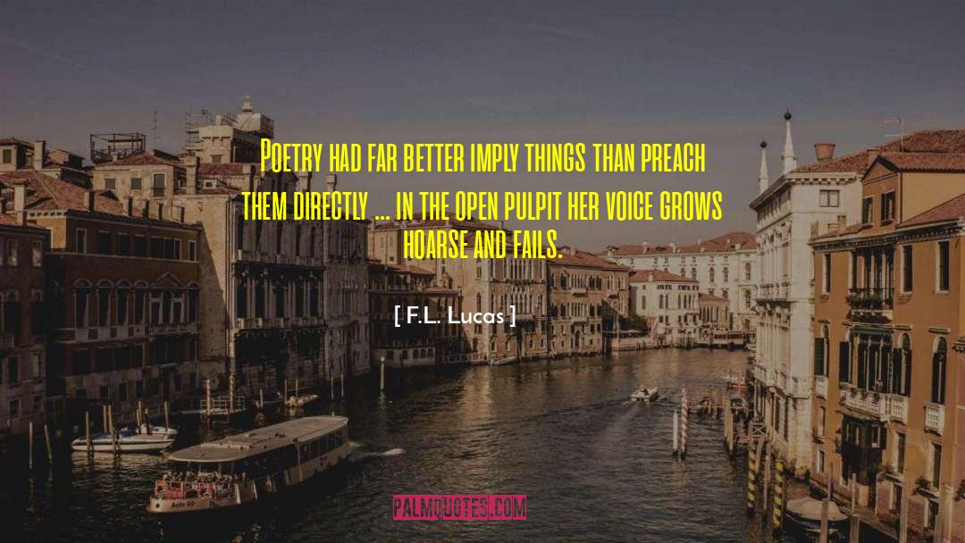 F.L. Lucas Quotes: Poetry had far better imply