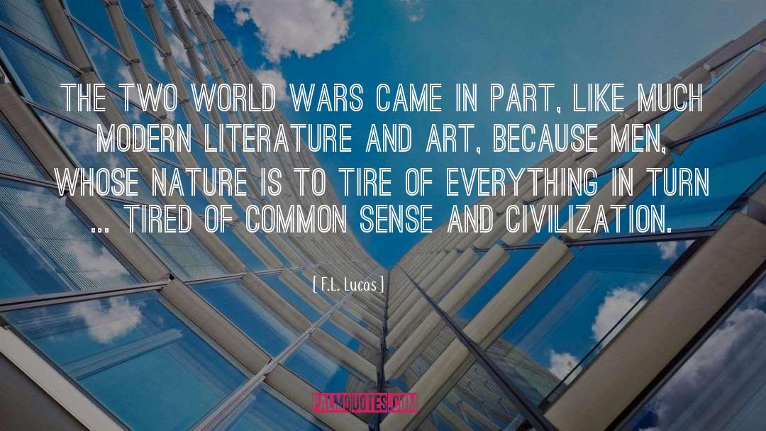 F.L. Lucas Quotes: The two World Wars came