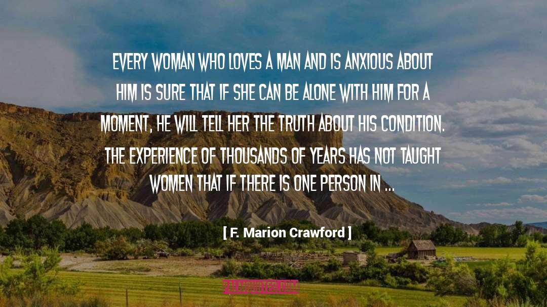 F. Marion Crawford Quotes: Every woman who loves a