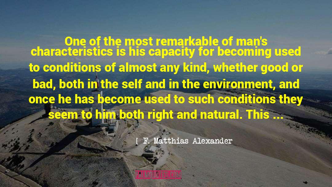 F. Matthias Alexander Quotes: One of the most remarkable