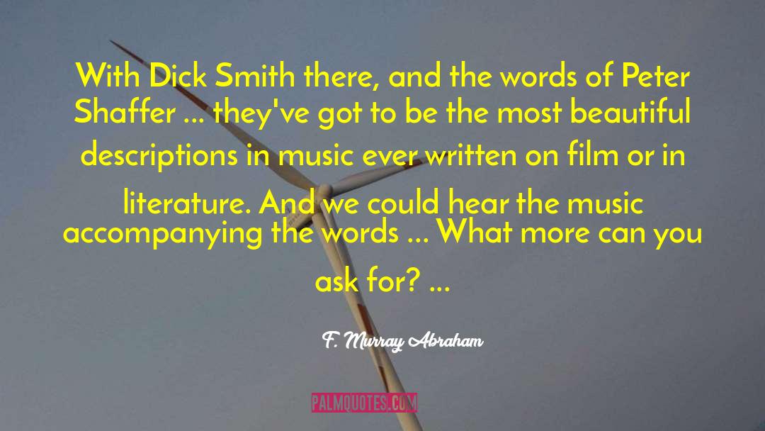 F. Murray Abraham Quotes: With Dick Smith there, and