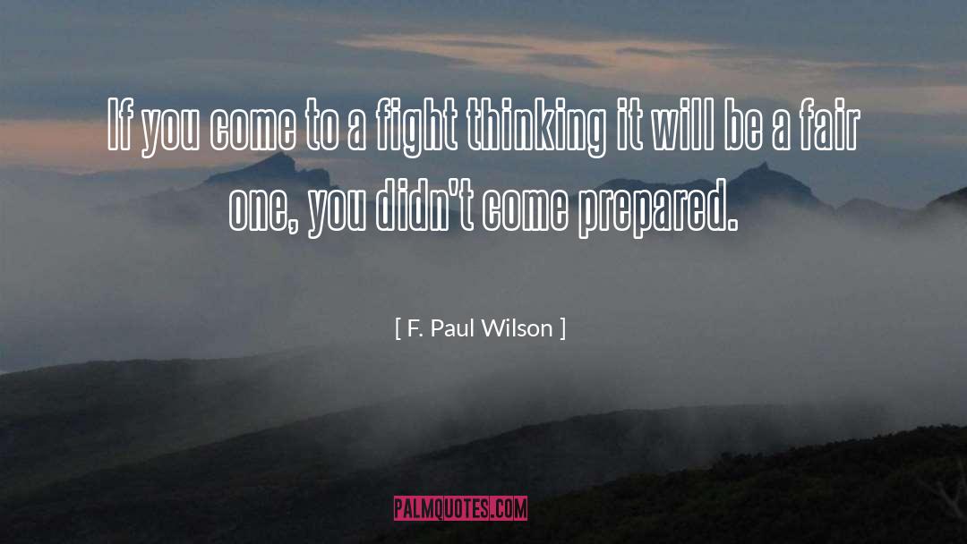 F. Paul Wilson Quotes: If you come to a