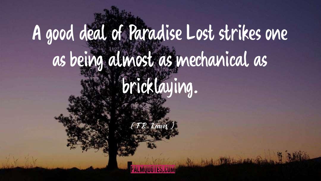 F.R. Leavis Quotes: A good deal of Paradise