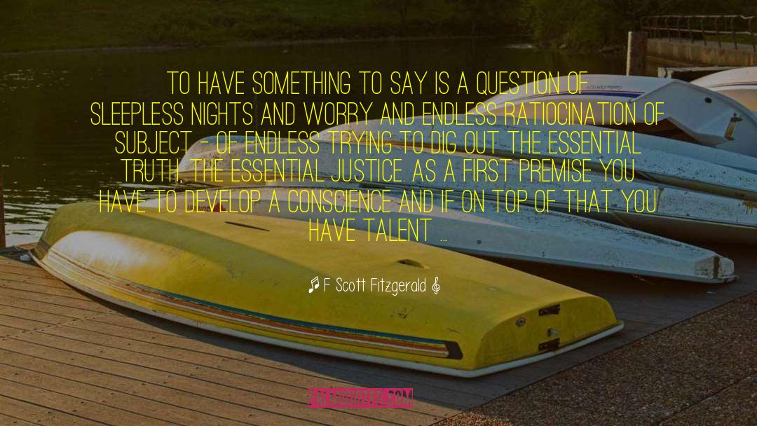F Scott Fitzgerald Quotes: To have something to say