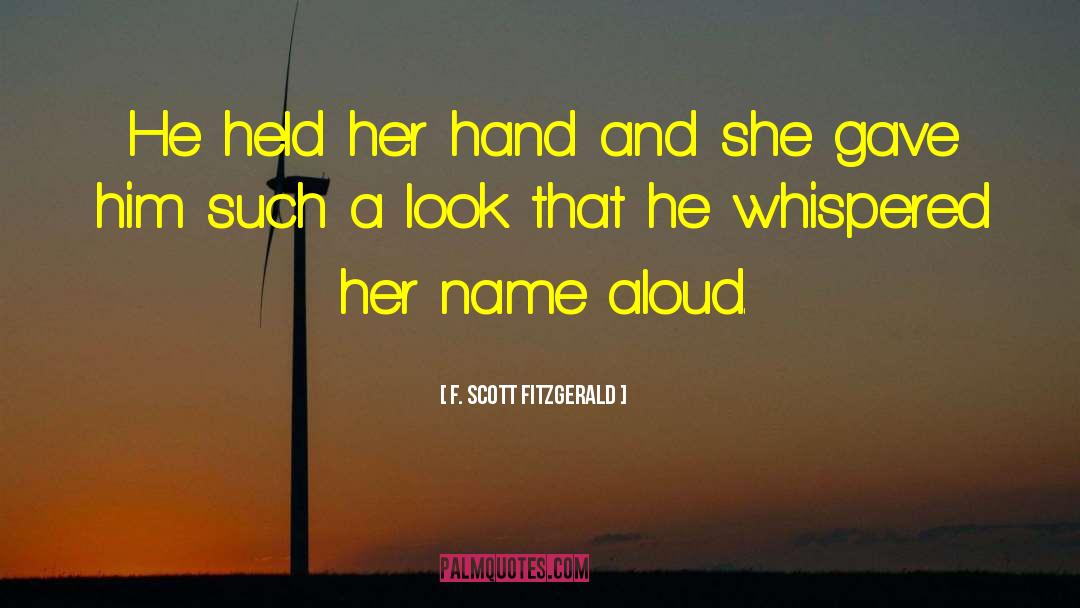 F Scott Fitzgerald Quotes: He held her hand and