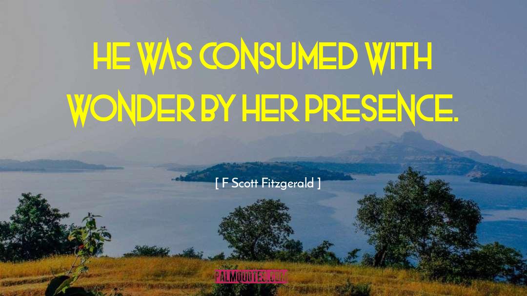 F Scott Fitzgerald Quotes: He was consumed with wonder