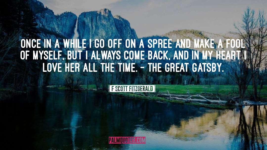 F Scott Fitzgerald Quotes: Once in a while I