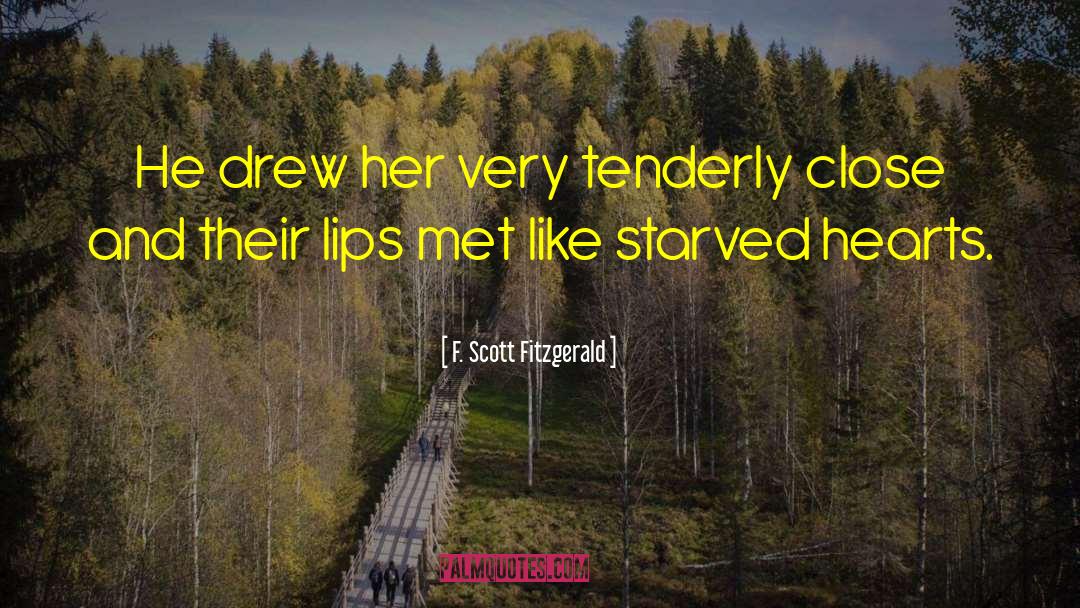 F Scott Fitzgerald Quotes: He drew her very tenderly