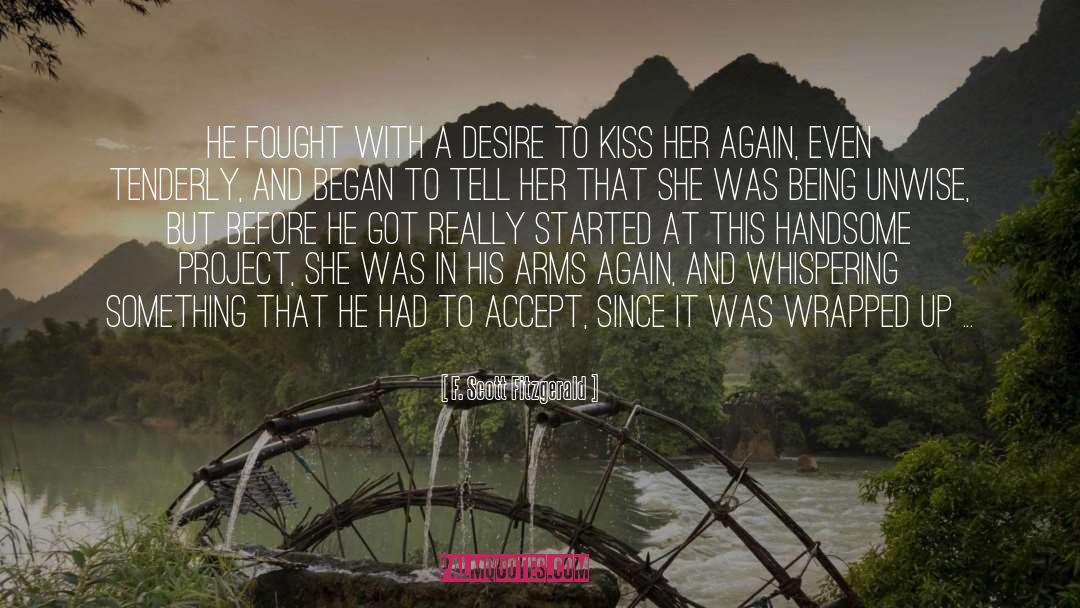 F Scott Fitzgerald Quotes: He fought with a desire