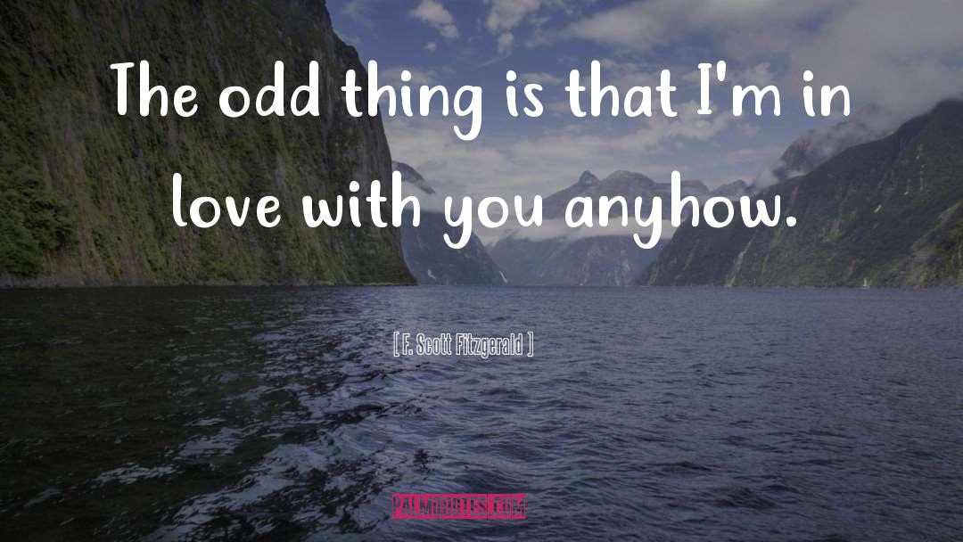 F Scott Fitzgerald Quotes: The odd thing is that